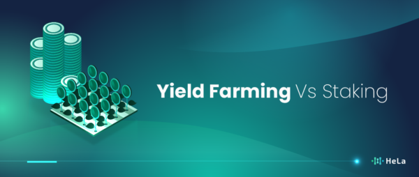 Yield Farming Vs Staking A Comparative Analysis HeLa