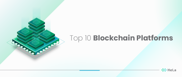 Top 10 Blockchain Platforms To Know In 2024 - HeLa