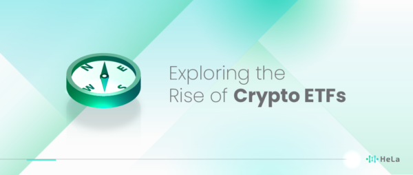 What is Crypto ETFs? A Comprehensive Guide - HeLa