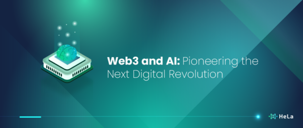 Web3 and AI are the Next Digital Revolution - HeLa