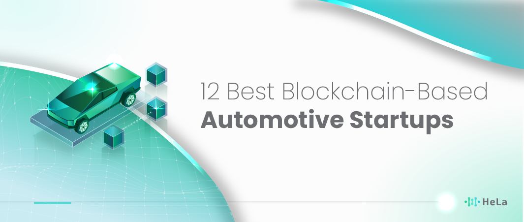 12 Best Blockchain-Based Automotive Startups in 2024