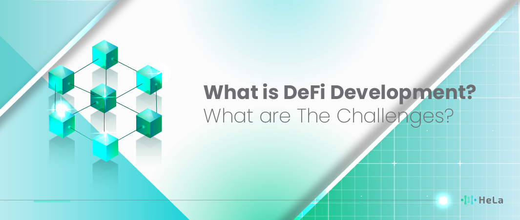 What is DeFi Development & What are The Challenges?