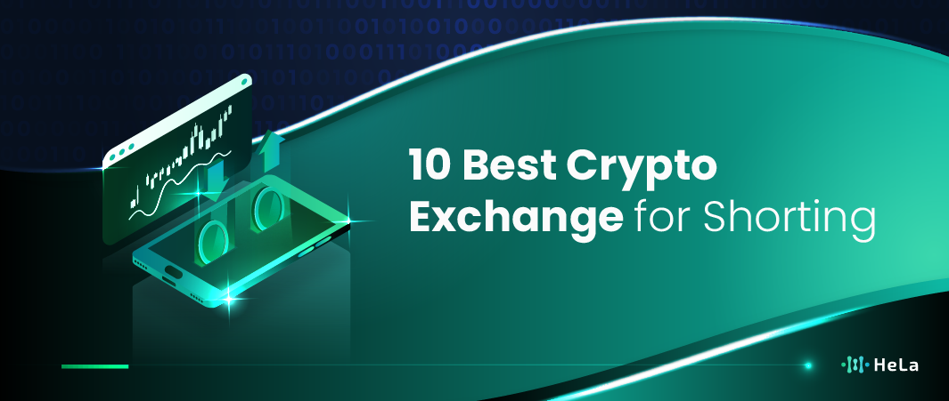Top 10 Crypto Exchanges for Shorting You Should Consider