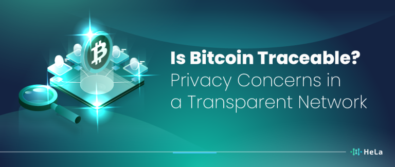 Privacy Tech Bitcoin Is Bitcoin Traceable? Privacy Concerns in a Transparent Network - HeLa