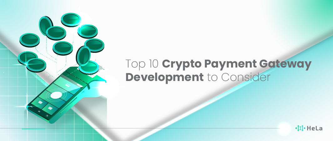 Top 10 Crypto Payment Gateway Developments
