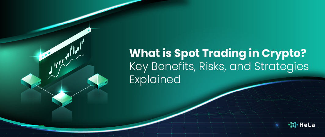 What is Spot Trading in Crypto Key Benefits, Risks, and Strategies Explained-01