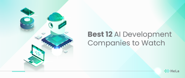 12 Best AI Development Companies to Watch in 2026 - HeLa