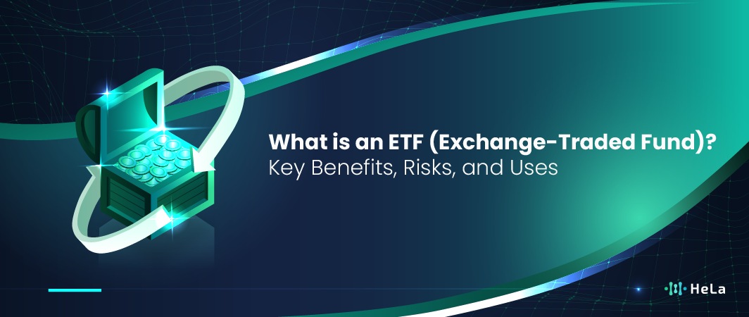 What is an ETF (Exchange-Traded Fund)? Key Benefits, Risks, and Uses