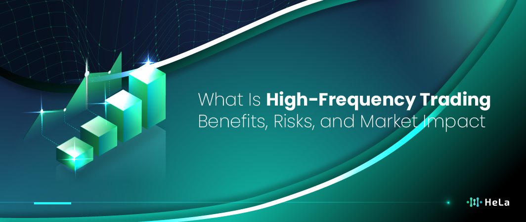What Is High-Frequency Trading? Benefits, Risks, and Market Impact