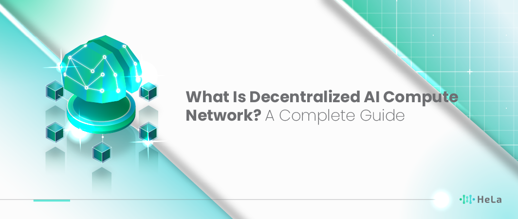 What Is Decentralized AI Compute Network