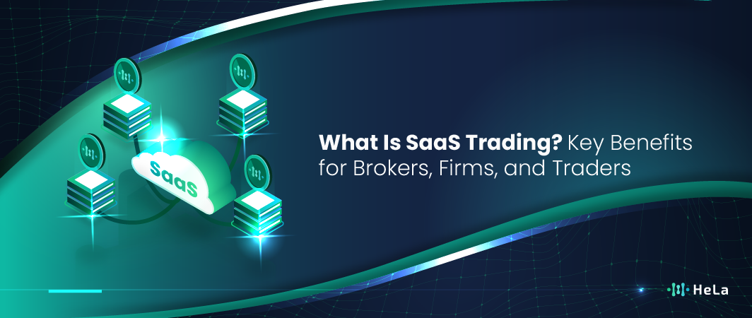 What Is SaaS Trading Key Benefits for Brokers, Firms, and Traders-01
